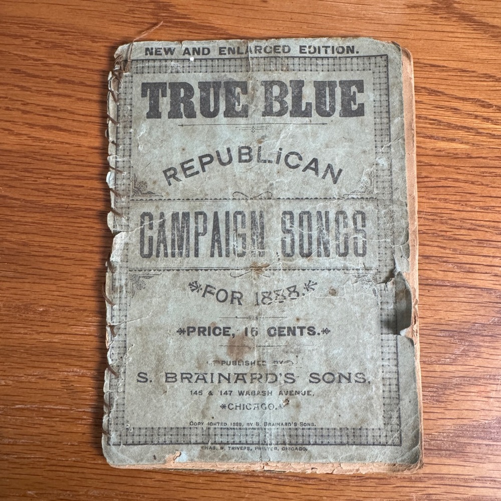 Antique 1888 True Blue Republican Campaign Songs Book Brainard's Sons Chicago